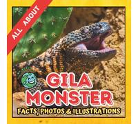 All about Gila Monster | Facts, Photos and Illustrations: A Picture Book for Curious Children | Screen-Free Infotainment