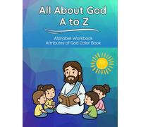 All About God A to Z: ABC’s of Faith: Christian Alphabet Handwriting Workbook for Kids | Learn to Print Letters with Bible Verses, God’s Attributes & ... | Preschool-Kindergarten | Black & White