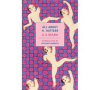 All About H. Hatterr by G V Desani & Introduction by Anthony Burgess G. V. Desani (Auteur)