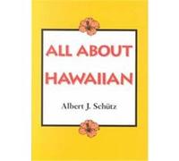 All About Hawaiian Albert J. Schutz (Auteur)