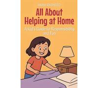 All About Helping at Home: A Kid's Guide to Responsibility and Fun