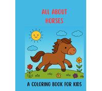 All About Horses: A coloring book about horses for children ages 0 to 5 years old