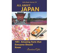 ALL ABOUT JAPAN: 100+ Amazing Facts that Everyone Should Know