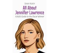 All About Jennifer Lawrence: A Kid's Guide to the Oscar Winner