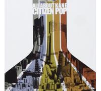 All About Kane - Citizen Pop [Import]