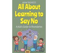 All About Learning to Say No: A Kid's Guide to Boundaries
