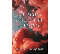 All About Love & Life & People