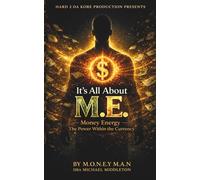 All About M.E. Money Energy: The Power Within the Currency