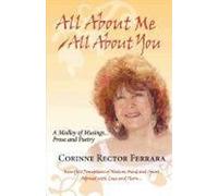 All About Me - All About You, A Medley Of Musings, Prose And Poetry