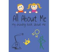 All About Me: My Drawing Book About Me, 8.5 x 11 inches (21.59 x 27.94cm), 65 pages, drawing pages with prompts for ideas