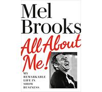 All About Me!: My Remarkable Life in Show Business