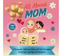 All About Mom: A Keepsake Gift from Kids with Fun Prompts, Drawings, and Special Memories