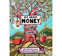 All About Money - Economics - Business - Ages 10+: The Thinking Tree - Do-It-Yourself Homeschooling Curriculum
