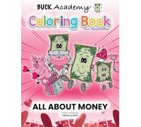 ALL ABOUT MONEY - Valentine's Edition: BUCK Academy Coloring Book - Series 3 Valentine Edition
