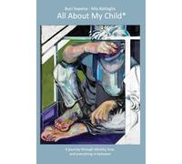 All About My Child*: A journey through identity, love, and everything in between