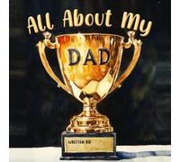 All About My Dad: A Fill in the Blank Prompt Book for a Unique Father's Day Gift | 32 Guided Questions for Kids of All Ages to Answer