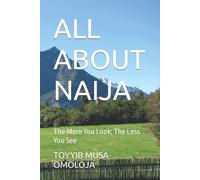 All About Naija: The More You Look; The Less You See