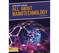All About Nanotechnology