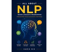 All About NLP: Neuro-Linguistic Programming