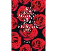 All About Nothing But About Everything
