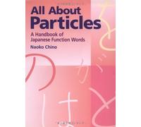 All About Particles: A Handbook of Japanese Function Words