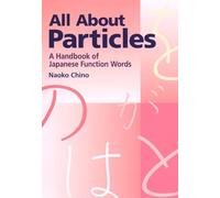 All About Particles: A Handbook of Japanese Function Words