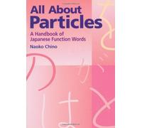 All About Particles: A Handbook Of Japanese Function Words