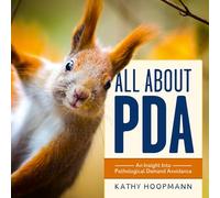 All About PDA: An Insight into Pathological Demand Avoidance