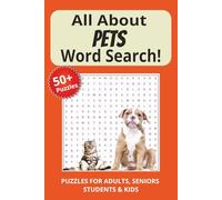 All About Pets Word Search: Word Searches with Easy to Read Print packed with 990 words that cover all aspects of having or wanting a pet | 6x9 inches, 110 ... Holidays, and Travel or a perfect gift!
