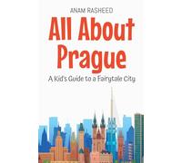 All About Prague: A Kid's Guide to a Fairytale City