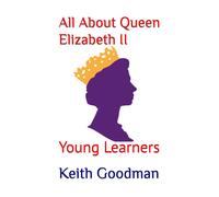 All About Queen Elizabeth Ii: Young Learners