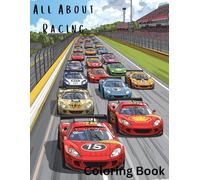 All About Racing Coloring Book: Fast and exciting illustrations for your young racing enthusiast