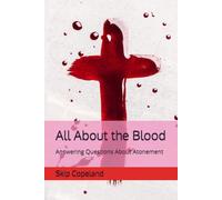 All About the Blood: Answering Questions About Atonement