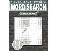 All About The Letter ‘H’ Word Search: Relaxing Puzzles For Adults, Seniors and Teens: 500 Words That Start With ‘H’ Large Print: Ultimate Puzzle Book ... and Adding New Words To Your Vocabulary
