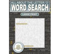 All About The Letter ‘O’ Word Search: Relaxing Puzzles For Adults, Seniors and Teens: 500 Words That Start With ‘O’ Large Print: Ultimate Puzzle Book ... and Adding New Words To Your Vocabulary