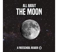 All About the Moon: A FreeSchool Reader