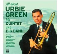 All About Urbie Green His Quintet And Big Band