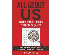 All About Us: A word Search Journey Through Daily Life: 100+ Relaxing Puzzles About Curiosity, Culture and Connection