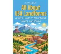 All About USA Landforms: A Kid's Guide to Mountains, Rivers, and Plains