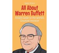 All About Warren Buffett: A Kid's Guide to the World's Greatest Investor
