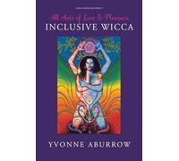 All Acts of Love and Pleasure: Inclusive Wicca