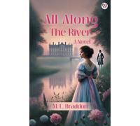 All Along The River A Novel