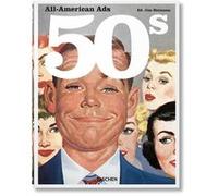 All-American Ads of the 50s Jim Heimann (Edité par)