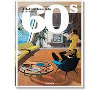 All-American Ads of the 60s Steven Heller (Auteur), Jim Heimann (Edité par)