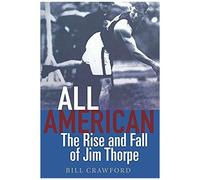 All American: The Rise And Fall Of Jim Thorpe
