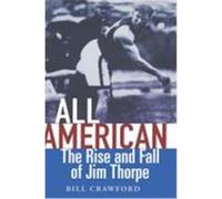 All American: The Rise and Fall of Jim Thorpe Crawford, Bill (Auteur)