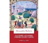 All’arme! All’arme! I priori fanno carne!