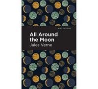 All Around the Moon by Jules Verne Jules Verne (Auteur)