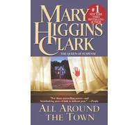 (ALL AROUND THE TOWN ) By Clark, Mary Higgins (Author) mass_market Published on (12, 2003)