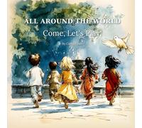 ALL AROUND THE WORLD Come, Let's Play!